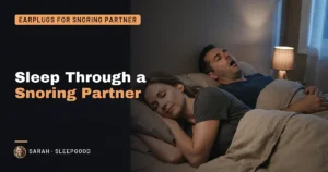 Sleep Through a Snoring Partner
