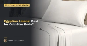 Egyptian Linens: Best for Odd-Size Beds?