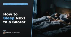 How to Sleep Next to a Snorer