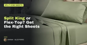 Split King or Flex-Top? Get the Right Sheets