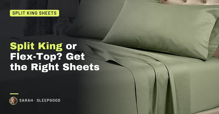 Split King or Flex-Top? Get the Right Sheets